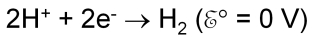 2H-plus plus 2-e-minus yields H2; E-zero equals 0 volts
